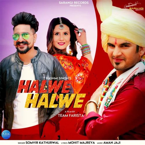 Halwe Halwe Somvir Kathurwal mp3 song free download, Halwe Halwe Somvir Kathurwal full album