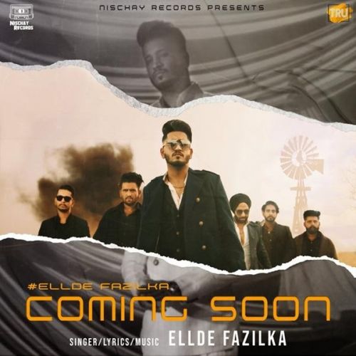 Coming Soon Ellde Fazilka mp3 song free download, Coming Soon Ellde Fazilka full album