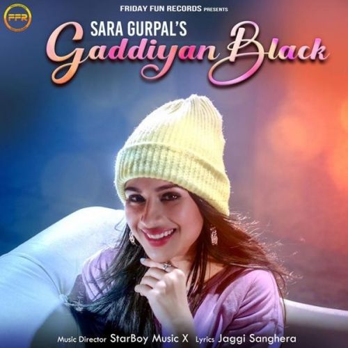 Gaddiyan Black Sara Gurpal mp3 song free download, Gaddiyan Black Sara Gurpal full album