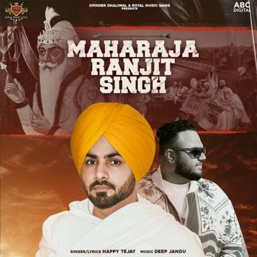 Maharaja Ranjit Singh Happy Tejay mp3 song free download, Maharaja Ranjit Singh Happy Tejay full album