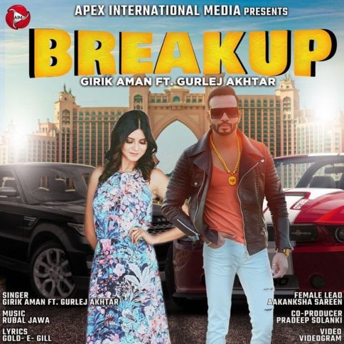 Break Up Gurlej Akhtar, Girik Aman mp3 song free download, Break Up Gurlej Akhtar, Girik Aman full album