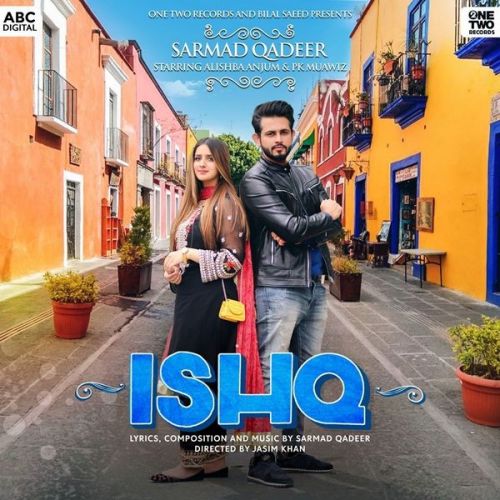 Ishq Sarmad Qadeer mp3 song free download, Ishq Sarmad Qadeer full album