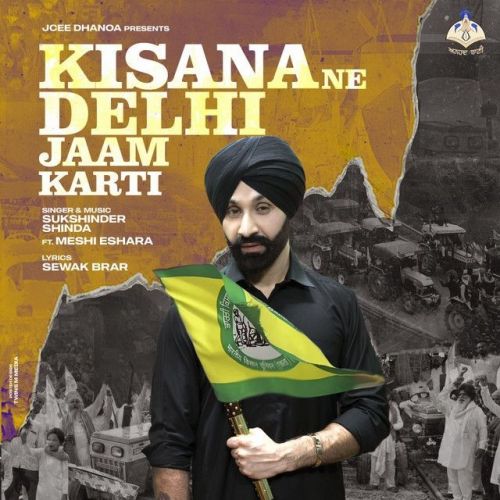 Kisana Ne Delhi Jaam Karti Sukshinder Shinda, Meshi Eshara mp3 song free download, Kisana Ne Delhi Jaam Karti Sukshinder Shinda, Meshi Eshara full album