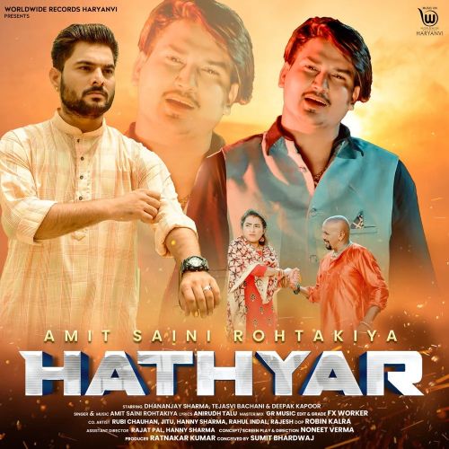 Hathyar Amit Saini Rohtakiyaa mp3 song free download, Hathyar Amit Saini Rohtakiyaa full album