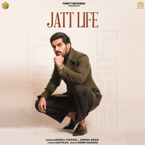 Jatt Life Anuraj Chahal, Anmol Sran mp3 song free download, Jatt Life Anuraj Chahal, Anmol Sran full album