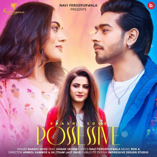 Possessive Karan Sehmbi, Raashi Sood mp3 song free download, Possessive Karan Sehmbi, Raashi Sood full album