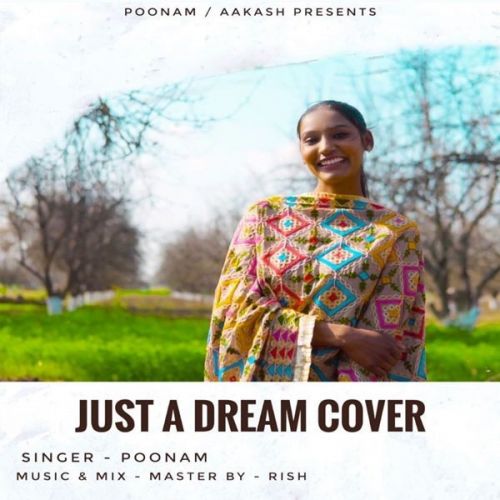 Just A Dream Cover Song Poonam Kandiara mp3 song free download, Just A Dream Cover Song Poonam Kandiara full album