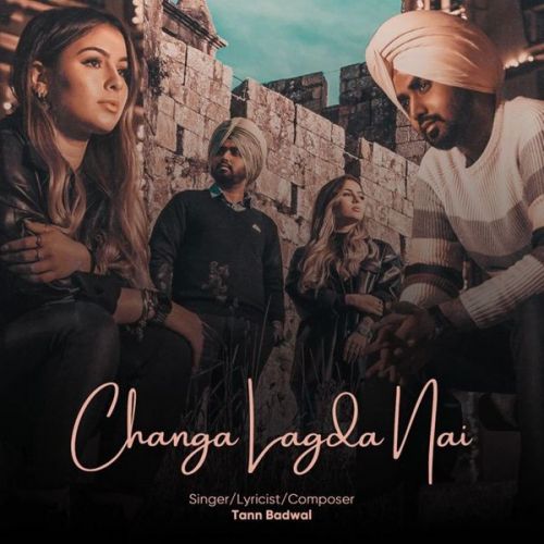 Changa Lagda Nai Tann Badwal mp3 song free download, Changa Lagda Nai Tann Badwal full album