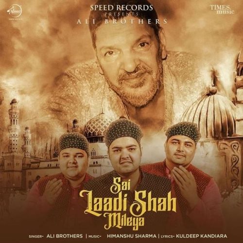 Sai Laadi Shah Mileya Ali Brothers mp3 song free download, Sai Laadi Shah Mileya Ali Brothers full album