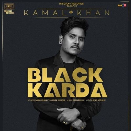 Black Karda Kamal Khan, Gurlez Akhtar mp3 song free download, Black Karda Kamal Khan, Gurlez Akhtar full album