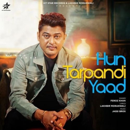 Hun Tarpandi Yaad Feroz Khan mp3 song free download, Hun Tarpandi Yaad Feroz Khan full album