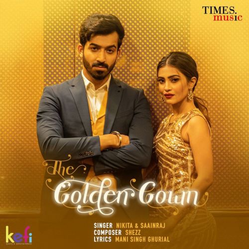 The Golden Gown Ankit Saainraj, Nikita Tiwari mp3 song free download, The Golden Gown Ankit Saainraj, Nikita Tiwari full album