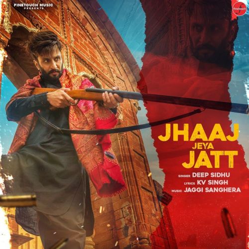 Jhaaj Jeya Jatt Gurlej Akhtar, Deep Sidhu mp3 song free download, Jhaaj Jeya Jatt Gurlej Akhtar, Deep Sidhu full album