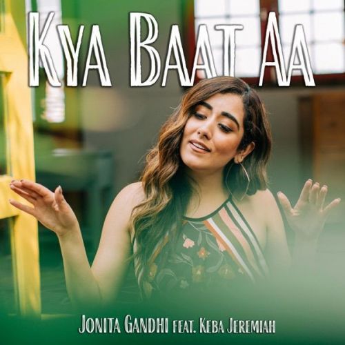 Kya Baat Ay Jonita Gandhi mp3 song free download, Kya Baat Ay Jonita Gandhi full album