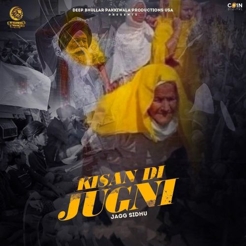 Kisan Di Jugni Jagg Sidhu mp3 song free download, Kisan Di Jugni Jagg Sidhu full album