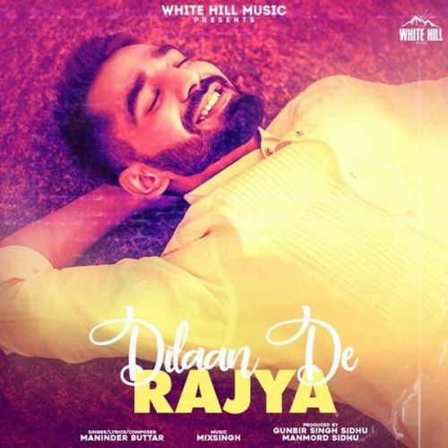 Dilaan De Rajya Lyrics Maninder Buttar mp3 song free download, Dilaan De Rajya Lyrics Maninder Buttar full album