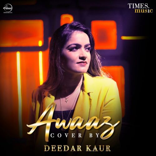 Awaaz Cover Version Deedar Kaur mp3 song free download, Awaaz Cover Version Deedar Kaur full album