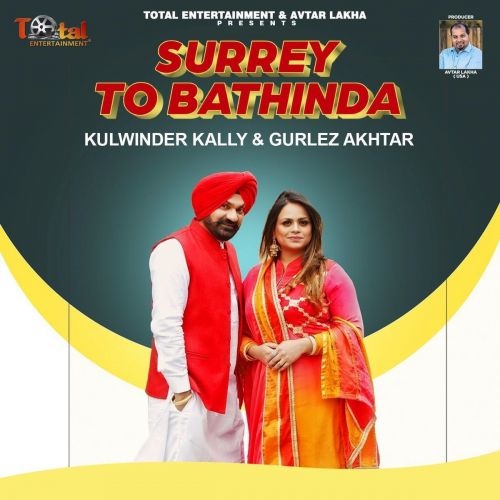 Surrey To Bathinda Kulwinder Kally, Gurlez Akhtar mp3 song free download, Surrey To Bathinda Kulwinder Kally, Gurlez Akhtar full album