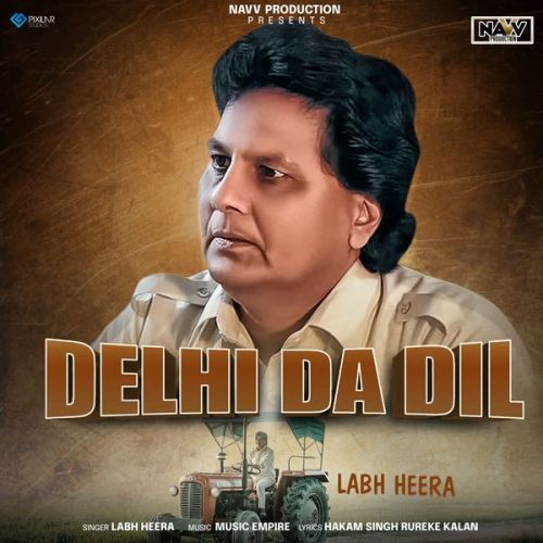 Delhi Da Dil Labh Heera mp3 song free download, Delhi Da Dil Labh Heera full album