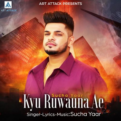 Kyu Ruwauna Ae Sucha Yaar mp3 song free download, Kyu Ruwauna Ae Sucha Yaar full album