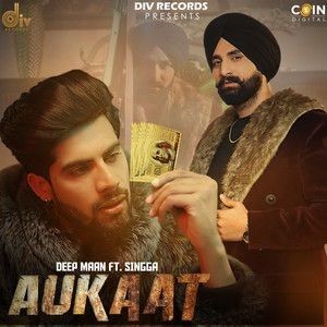 Aukaat Singga, Deep Maan mp3 song free download, Aukaat Singga, Deep Maan full album