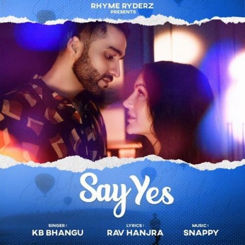 Say Yes KB Bhangu mp3 song free download, Say Yes KB Bhangu full album