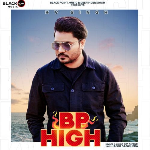 Bp High KV Singh mp3 song free download, Bp High KV Singh full album