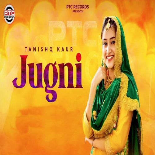 Jugni Tanishq Kaur mp3 song free download, Jugni Tanishq Kaur full album