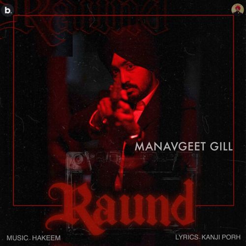 Raund Manavgeet Gill mp3 song free download, Raund Manavgeet Gill full album