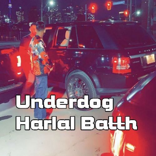 Underdog Harlal Batth mp3 song free download, Underdog Harlal Batth full album