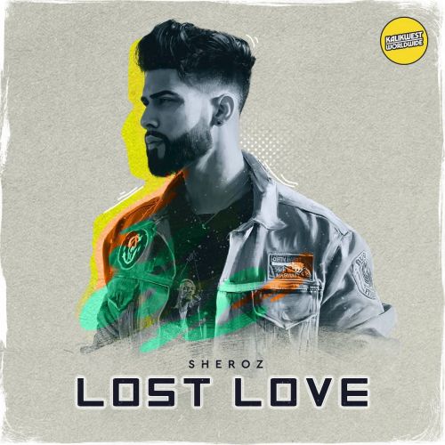 Lost Love Sheroz mp3 song free download, Lost Love Sheroz full album