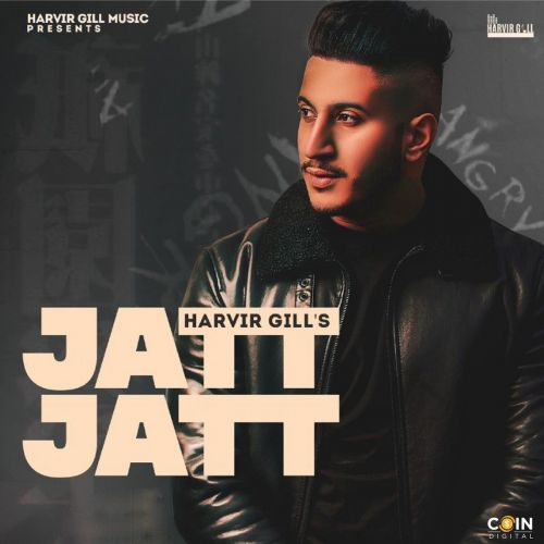 Jatt Jatt Harvir Gill mp3 song free download, Jatt Jatt Harvir Gill full album