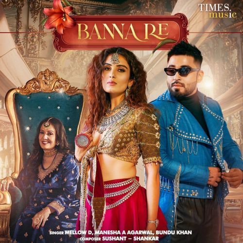 Banna Re Mellow D, Manesha A Agarwal mp3 song free download, Banna Re Mellow D, Manesha A Agarwal full album