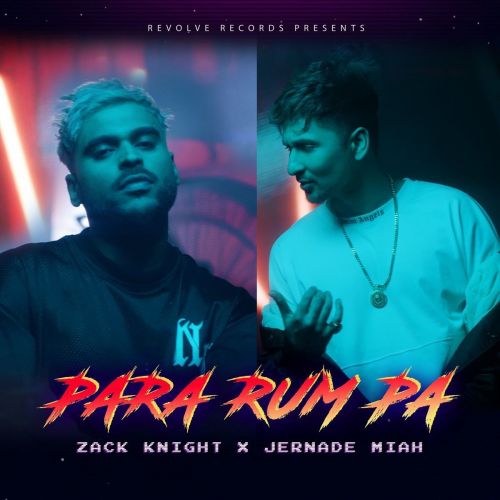 Para Rum Pa Zack Knight, Jernade Miah mp3 song free download, Para Rum Pa Zack Knight, Jernade Miah full album