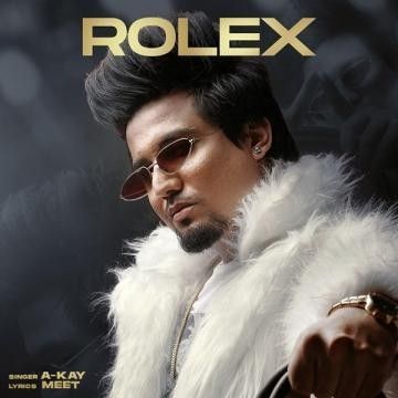 Rolex A Kay mp3 song free download, Rolex A Kay full album