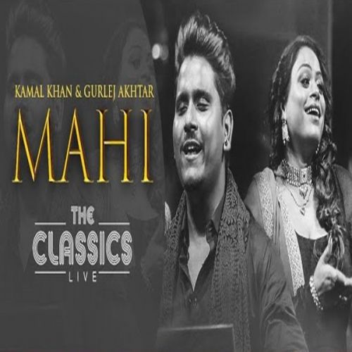 Mahi Gurlej Akhtar, Kamal Khan mp3 song free download, Mahi Gurlej Akhtar, Kamal Khan full album