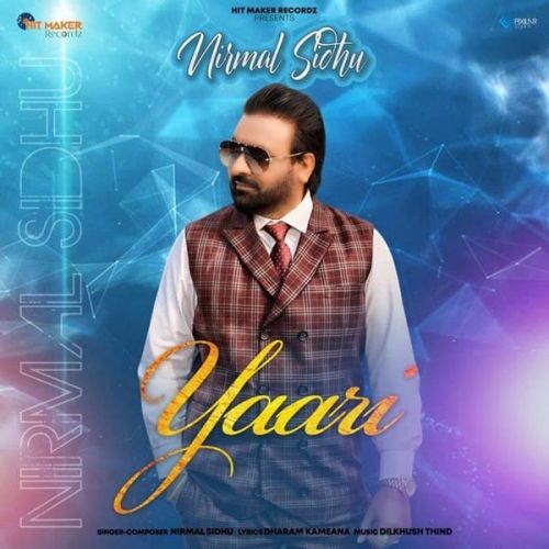 Yaari Nirmal Sidhu mp3 song free download, Yaari Nirmal Sidhu full album