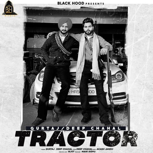 Tractor Gurtaj, Deep Chahal mp3 song free download, Tractor Gurtaj, Deep Chahal full album