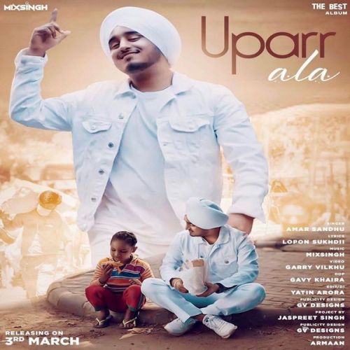 Uparr Ala Amar Sandhu mp3 song free download, Uparr Ala Amar Sandhu full album