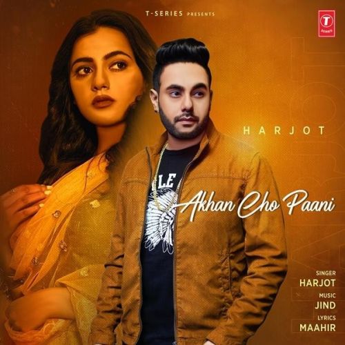 Akhan Cho Paani Harjot mp3 song free download, Akhan Cho Paani Harjot full album