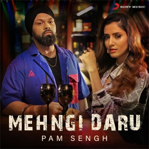 Mehngi Daru PAM Sengh mp3 song free download, Mehngi Daru PAM Sengh full album