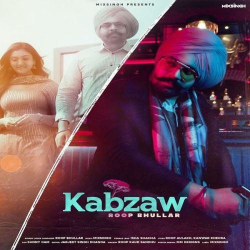 Kabzaw Roop Bhullar mp3 song free download, Kabzaw Roop Bhullar full album