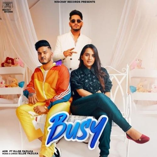 Busy Ellde Fazilka, Adr mp3 song free download, Busy Ellde Fazilka, Adr full album