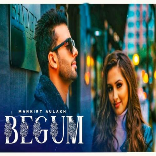 Begum Mankirt Aulakh mp3 song free download, Begum Mankirt Aulakh full album