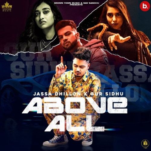 Above All Gur Sidhu, Jassa Dhillon mp3 song free download, Above All Gur Sidhu, Jassa Dhillon full album