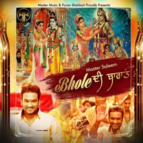 Bhole Di Baraat Chali Saj Dhaj Ke Master Saleem mp3 song free download, Bhole Di Baraat Chali Saj Dhaj Ke Master Saleem full album