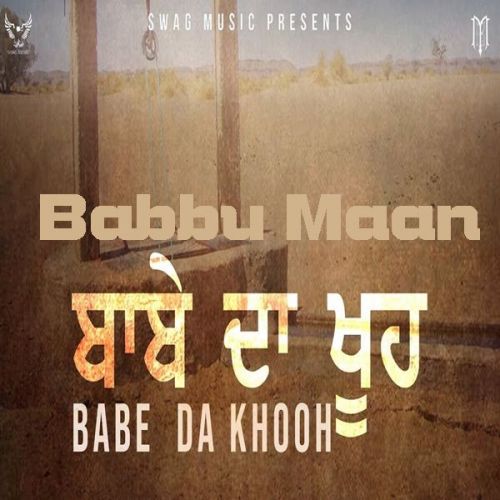 Babe Da Khooh Babbu Maan mp3 song free download, Babe Da Khooh Babbu Maan full album