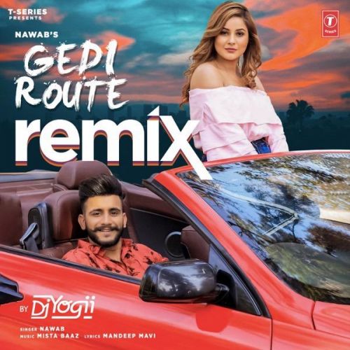 Gedi Route Remix By DJ Yogii Nawab mp3 song free download, Gedi Route Remix By DJ Yogii Nawab full album