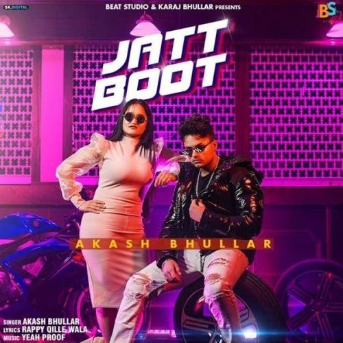 Jatt Boot Akash Bhullar mp3 song free download, Jatt Boot Akash Bhullar full album