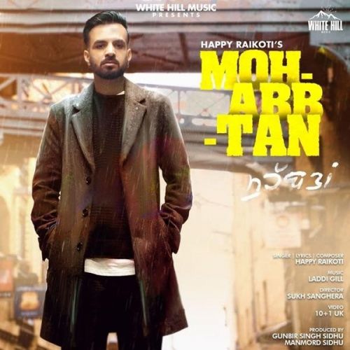 Mohabbtan Happy Raikoti mp3 song free download, Mohabbtan Happy Raikoti full album